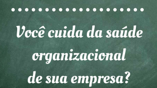 Imagem sobre Você cuida da saúde organizacional de sua empresa?