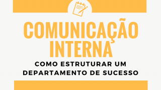 Imagem sobre Como estruturar um departamento de Comunicação Interna de sucesso
