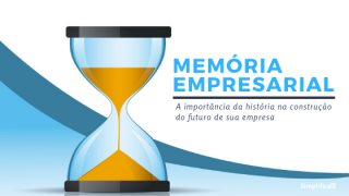 Imagem sobre Memória empresarial | A importância da história na construção do futuro de sua empresa