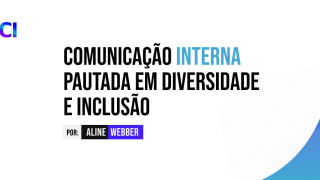 Imagem sobre Comunicação Interna pautada em Diversidade e Inclusão