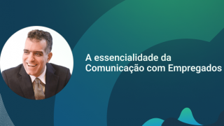 Imagem sobre A essencialidade da Comunicação com Empregados