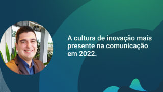 Imagem sobre A cultura de inovação mais presente na comunicação