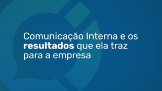 Imagem sobre Resultados que a Comunicação Interna traz para a empresa